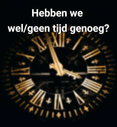 tijd genoeg?