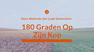 lead generation 180 graden op zijn kop