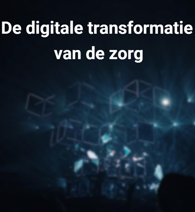 De digitale transformatie van de zorg