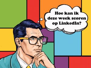 LinkedIn leads scoren en nieuwe klanten vinden