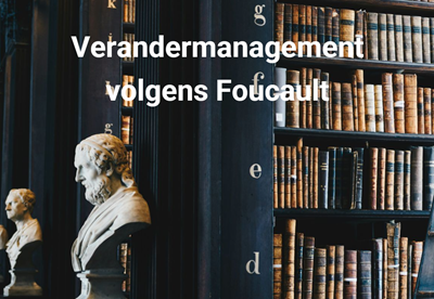 Verandermanagement volgens Foucault