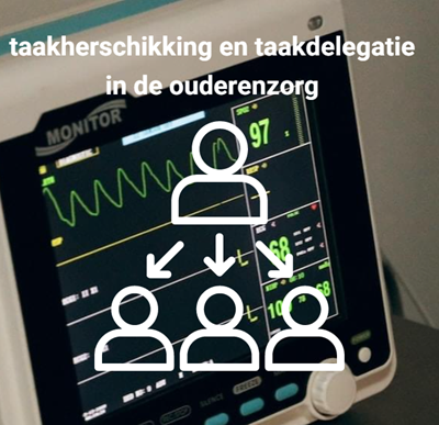  taakherschikking en taakdelegatie in de ouderenzorg